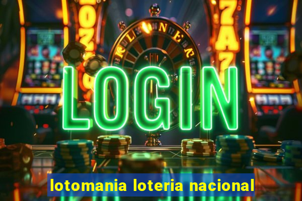 lotomania loteria nacional